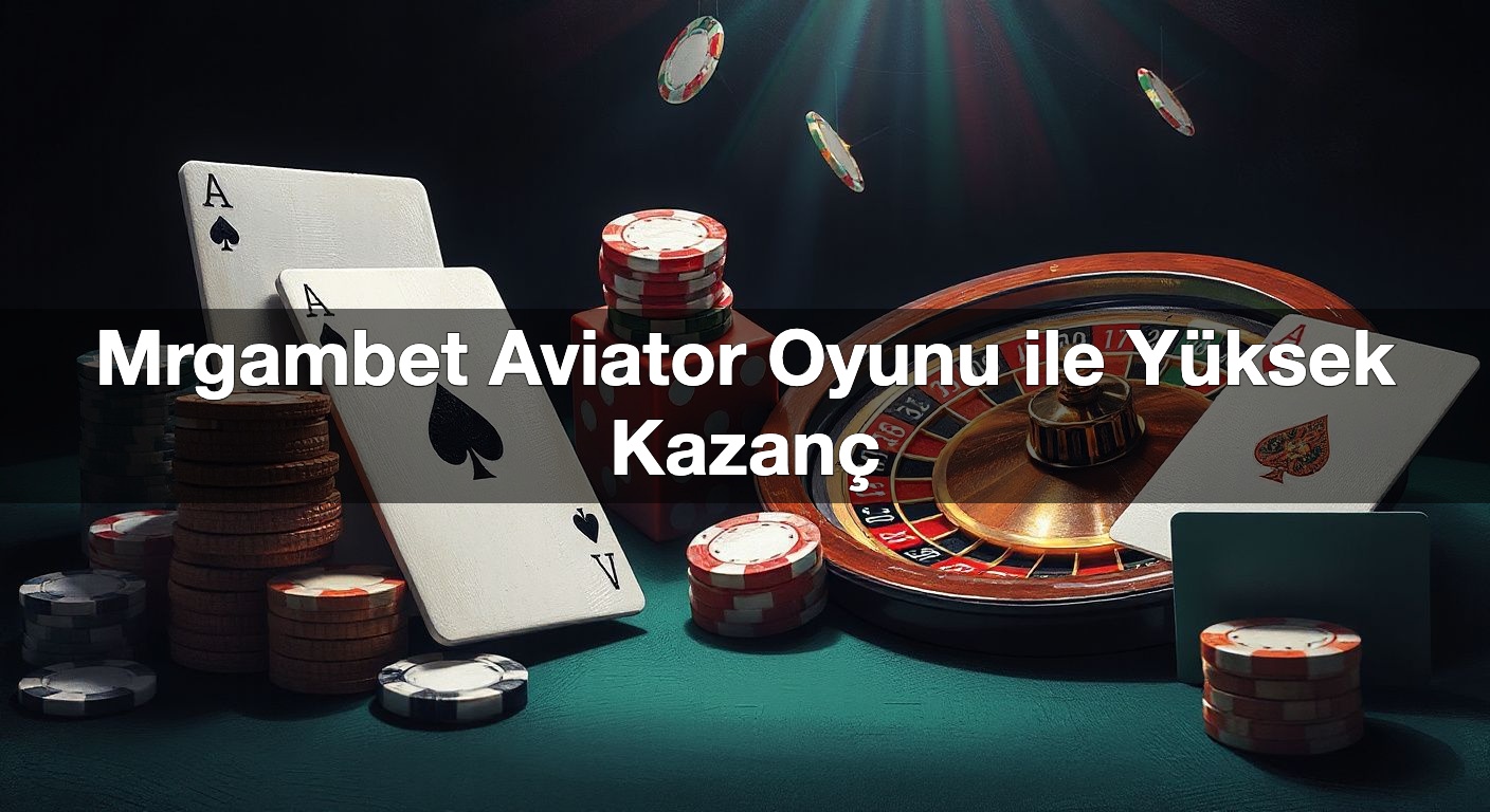 mrgambet aviator oyunu ile y ksek kazan 1792001085419